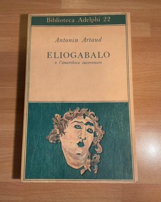 Eliogabalo-Antonin Artaud. Ed.1978 Adephi Edizioni