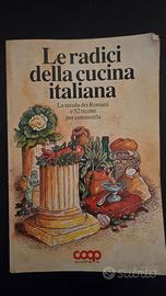 Le radici della cucina italiana - 52 Ricette