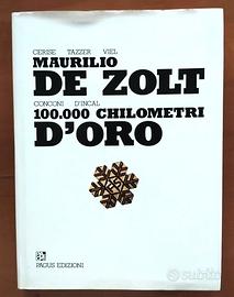 Maurilio De Zolt - 100.000 chilometri d'oro