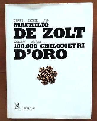 Maurilio De Zolt - 100.000 chilometri d'oro