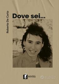 Libro dal titolo "Dove sei..."
