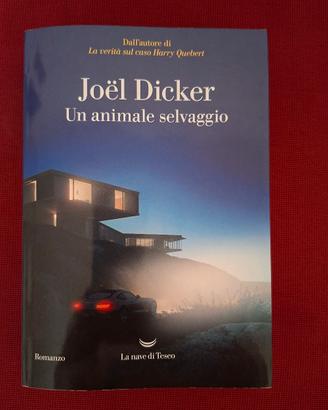 Joel Dicker - Un animale selvaggio 