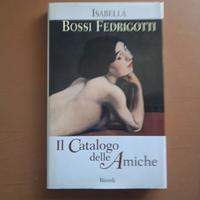 Il catalogo delle amiche - Isabella Bossi Fedrigot