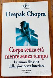 Corpo senza età mente senza tempo - Deepak Chopra