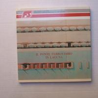 LIBRO FERROVIE STATO PONTE FERROVIARIO IN LAGUNA.