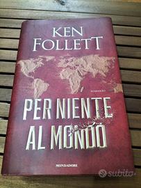 Ken Follet PER NIENTE AL MONDO 