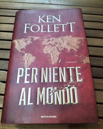 Ken Follet PER NIENTE AL MONDO 