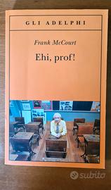 Ehi, prof! di Frank McCourt Adelphi edizioni