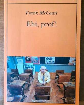 Ehi, prof! di Frank McCourt Adelphi edizioni