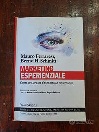 M.Ferraresi, B H. Schmitt, Marketing esperienziale