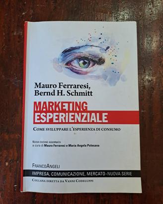 M.Ferraresi, B H. Schmitt, Marketing esperienziale