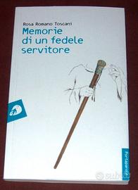 Memorie di un fedele servitore - R. Toscani - 2012