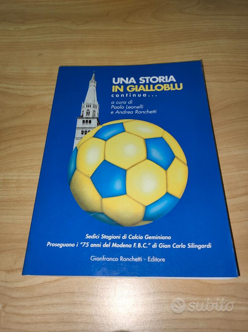 LIBRO FC MODENA UNA STORIA GIALLOBLU Paolo Leonell - Libri e Riviste In  vendita a Reggio Emilia