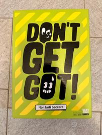 Don’t get got non farti beccare