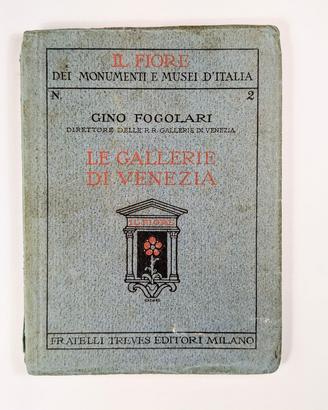 Gino Fogolari Le Gallerie di Venezia Treves Arte