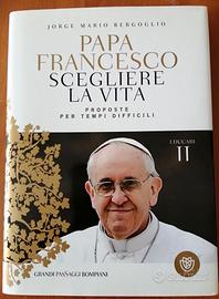 Papa Francesco Scegliere la Vita - Proposte per te