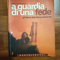 A guardia di una fede gli Ultrà della Roma