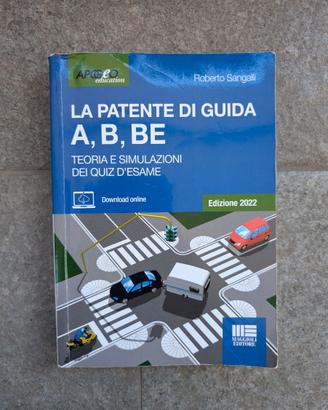 La Patente di Guida A, B, BE. Teoria e simulazioni