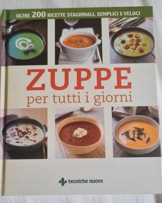 Zuppe per tutti i giorni. ed. Tecniche Nuove