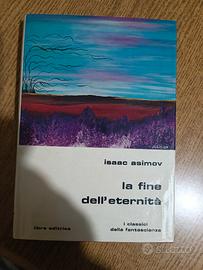 Isaac Asimov La fine dell'eternità (1975 Libra)