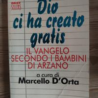 Dio ci ha creato gratis.  Marcello D'Orta