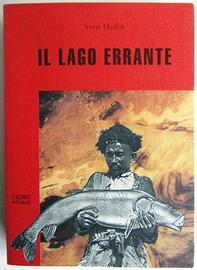 Il lago errante - Sven Hedin