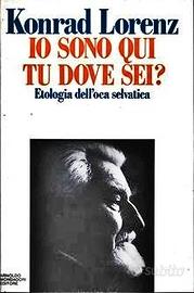 Io sono qui tu dove sei? Etologia dell'oca Lorenz