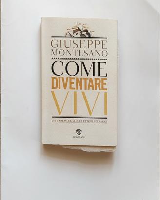 Come diventare vivi - Giuseppe Montesano