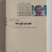 John Cage, Per gli uccelli, Testo & Immagine, 1999