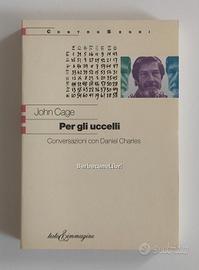 John Cage, Per gli uccelli, Testo & Immagine, 1999