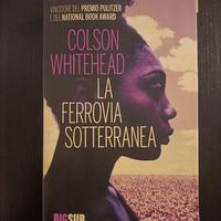 Colson Whitehead - La Ferrovia Sotterranea