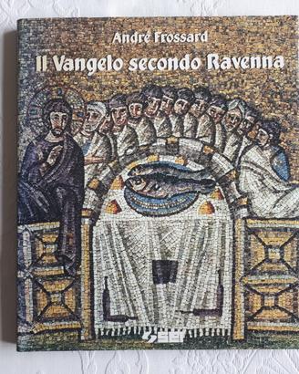 I MOSAICI DI RAVENNA E IL VANGELO