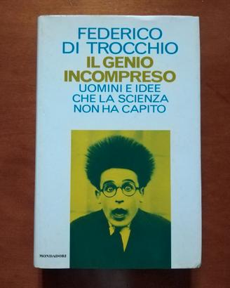 Il genio incompreso. F. Di Trocchio I ed 1997