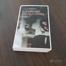 Cambiare l'acqua ai fiori di Valérie Perrin