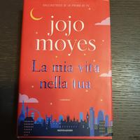 libro La mia vita nella tua di Jojo Moyes