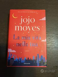 libro La mia vita nella tua di Jojo Moyes