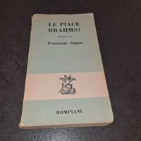 Le piace Brahms ?  Francoise Sagan - Bompiani 1961