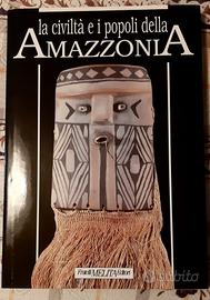 Amazzonia.Civiltà e i popoli dell Amazzonia. nuovo