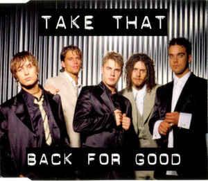 Take That - Back For Good