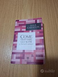Dale Carnagie- Come trattare gli altri e farseli a