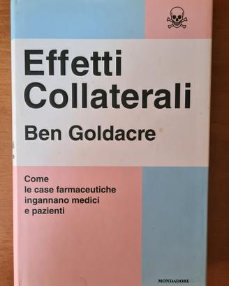 Effetti Collaterali – Ben Goldacre | Mondadori |