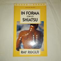 In forma con lo Shiatsu - Ray Ridolfi