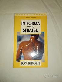 In forma con lo Shiatsu - Ray Ridolfi
