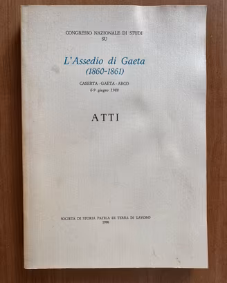 L’Assedio di Gaeta (1860-1861) – Atti