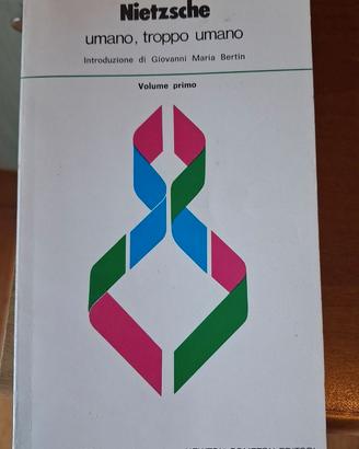 Nietzsche umano, troppo umano