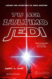 Tu sei l'ultimo Jedi - Libro Star Wars - D. Jones