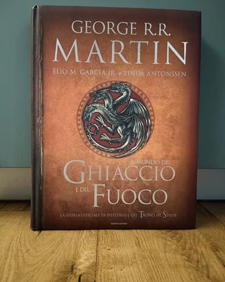 George Rr Martin Il mondo del ghiaccio e del fuoco
