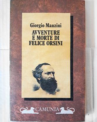 Libro "Avventure e Morte di Felice Orsini" Manzini