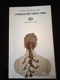 La ragazza con i capelli strani  D. Foster Wallace