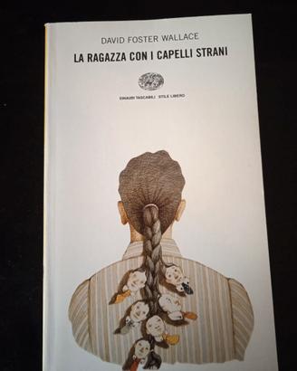 La ragazza con i capelli strani  D. Foster Wallace